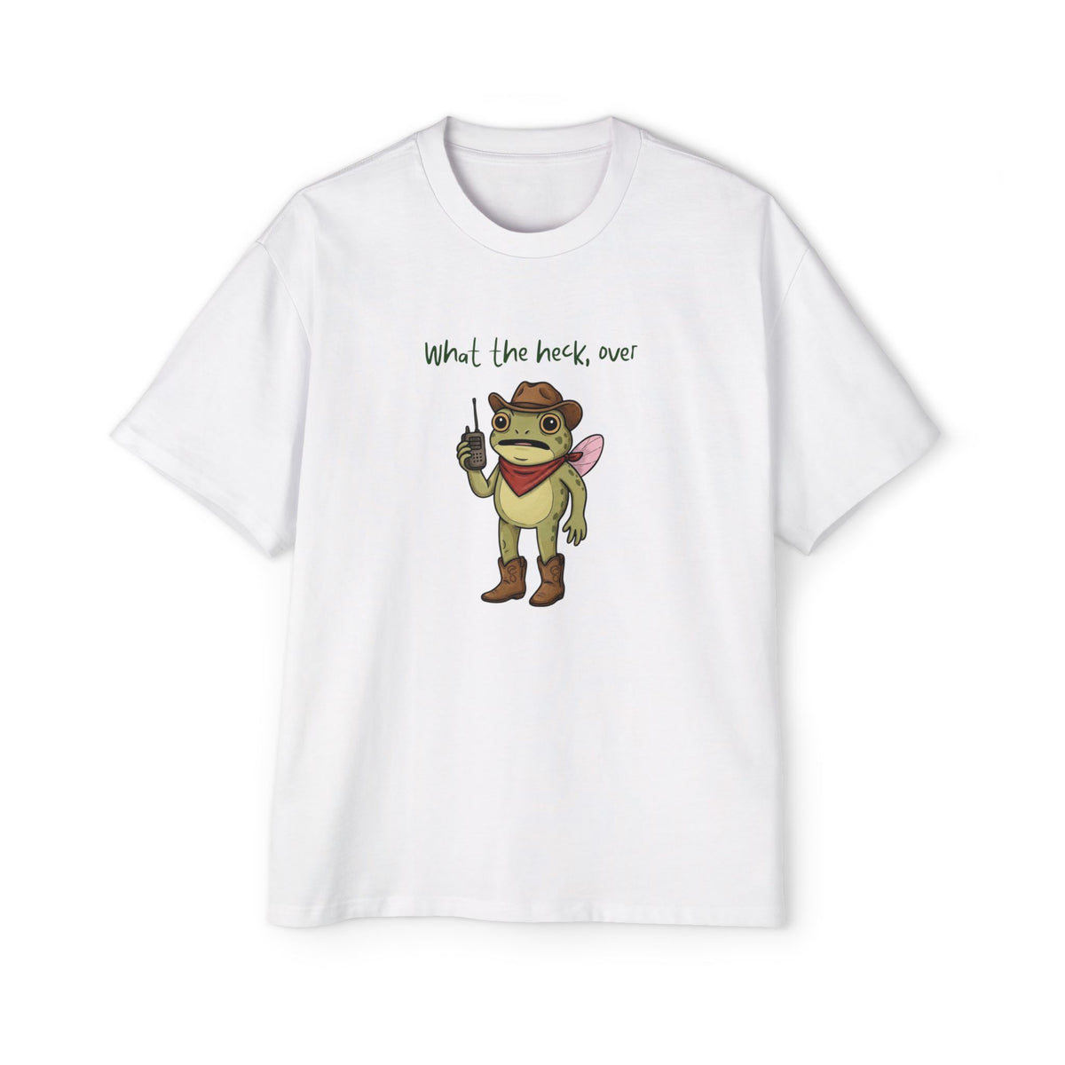 What the Heck, Over? Oversized Tee