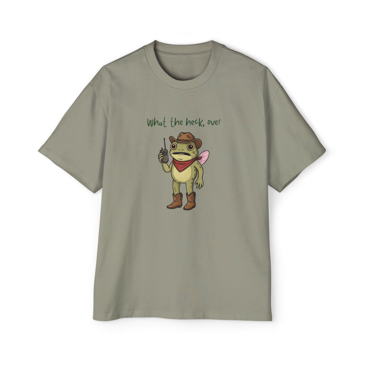 What the Heck, Over? Oversized Tee