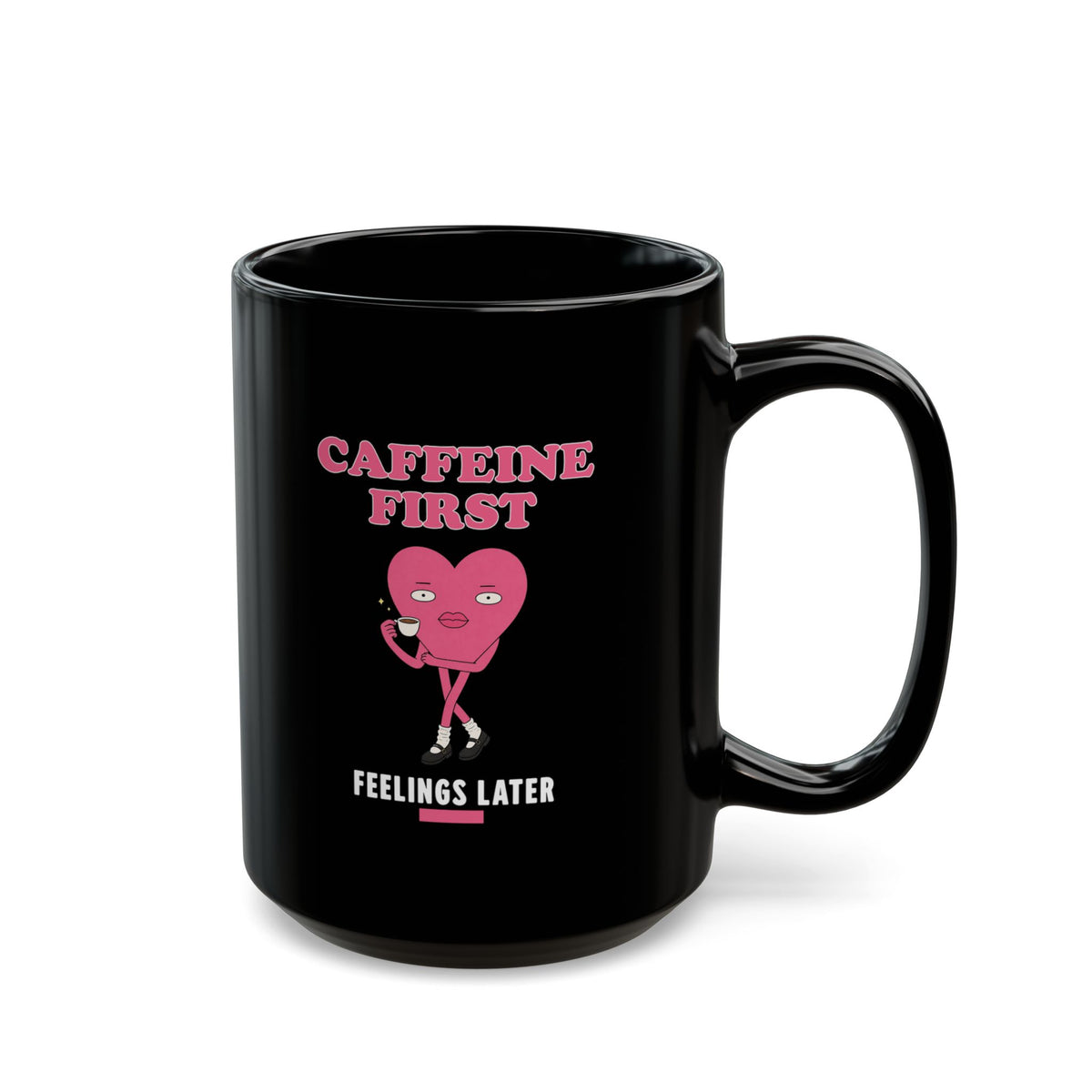 Caffeine First Feelings Later Black Mug | Funny Coffee Gift