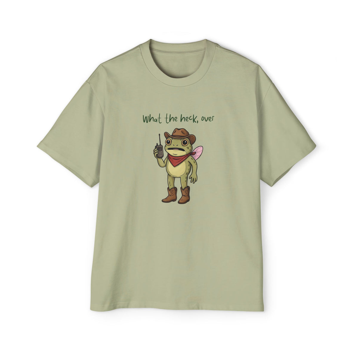 What the Heck, Over? Oversized Tee