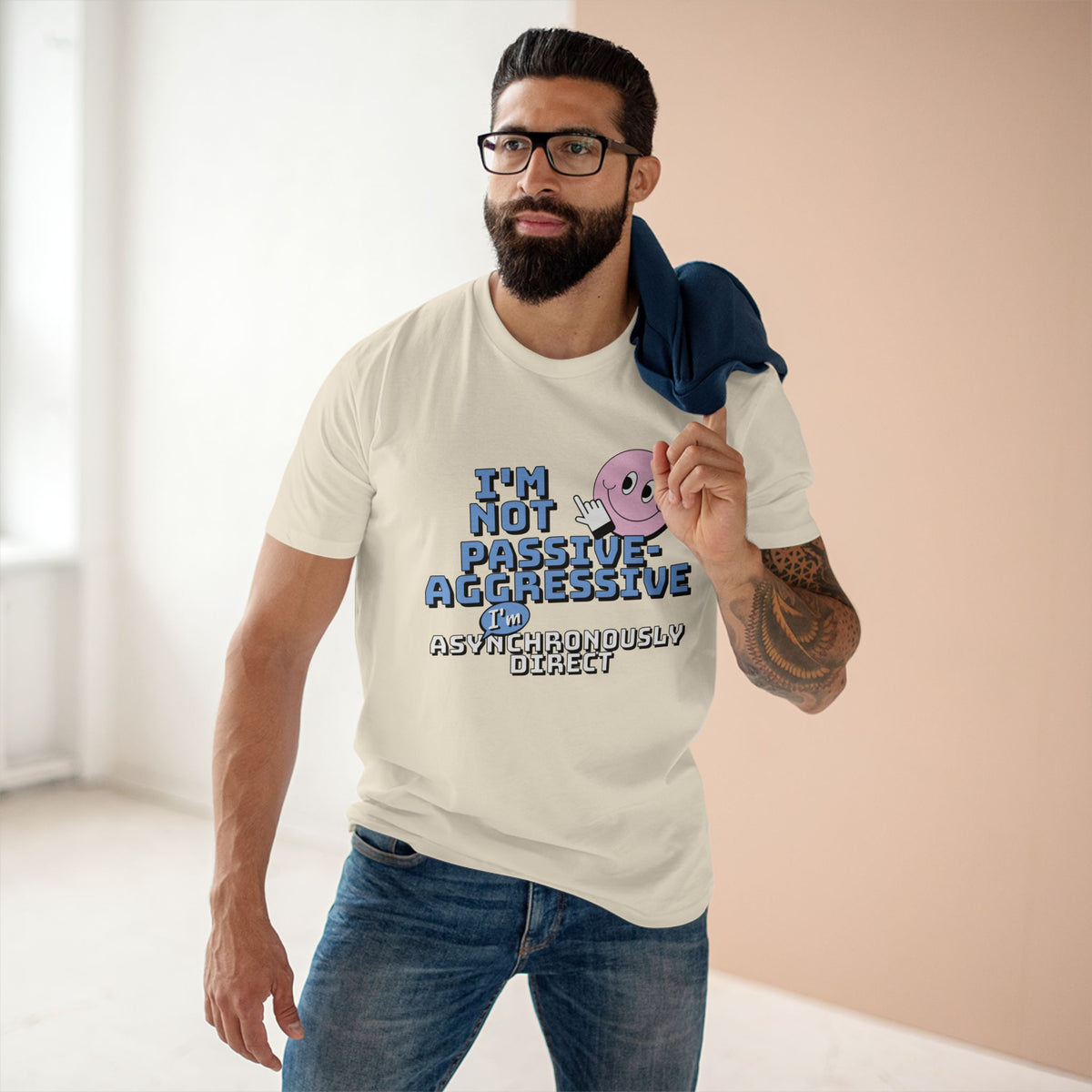 I’m Not Passive-Aggressive, I’m Asynchronously Direct Tee
