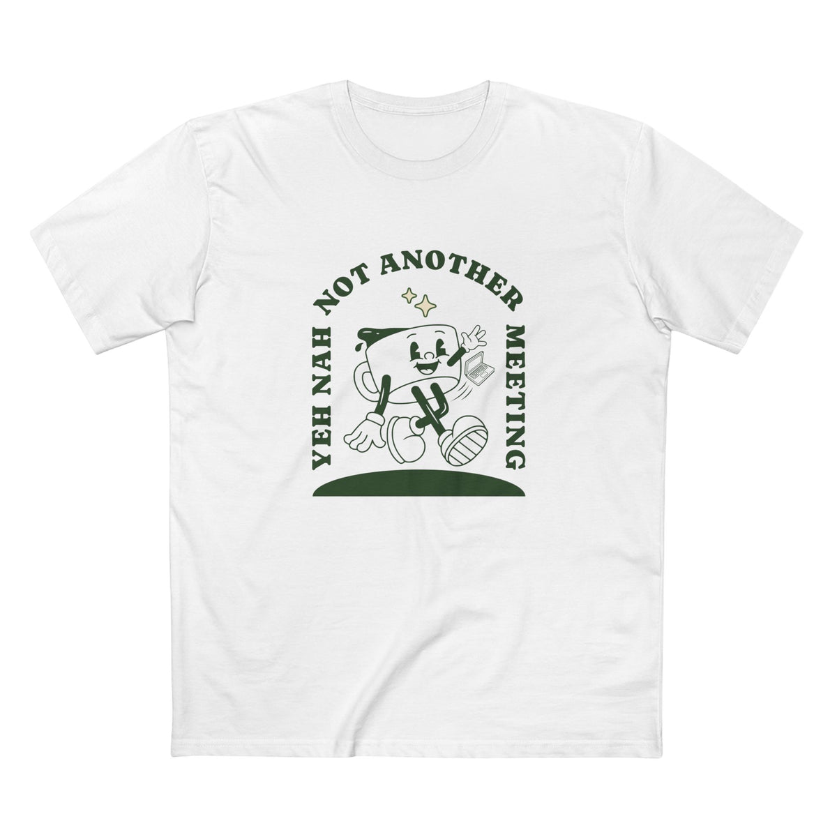 Yeet Nah Not Another Meeting Funny Coworker Adult T-Shirt